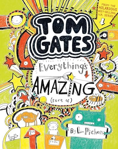 Everything's Amazing (sort of) (Tom Gates #3): Pichon, Liz, Pichon