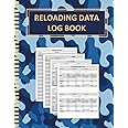 Reloading Log Book: Ammo Reloading Record Book for Tracking Ammunition Handloading Data