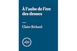 À l'aube de l'ère des drones (French Edition)