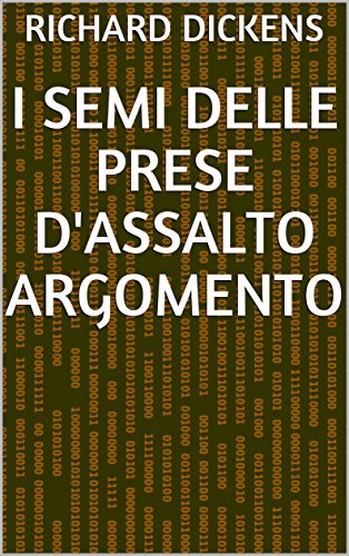I Semi delle prese d'Assalto Argomento (Italian Edition)