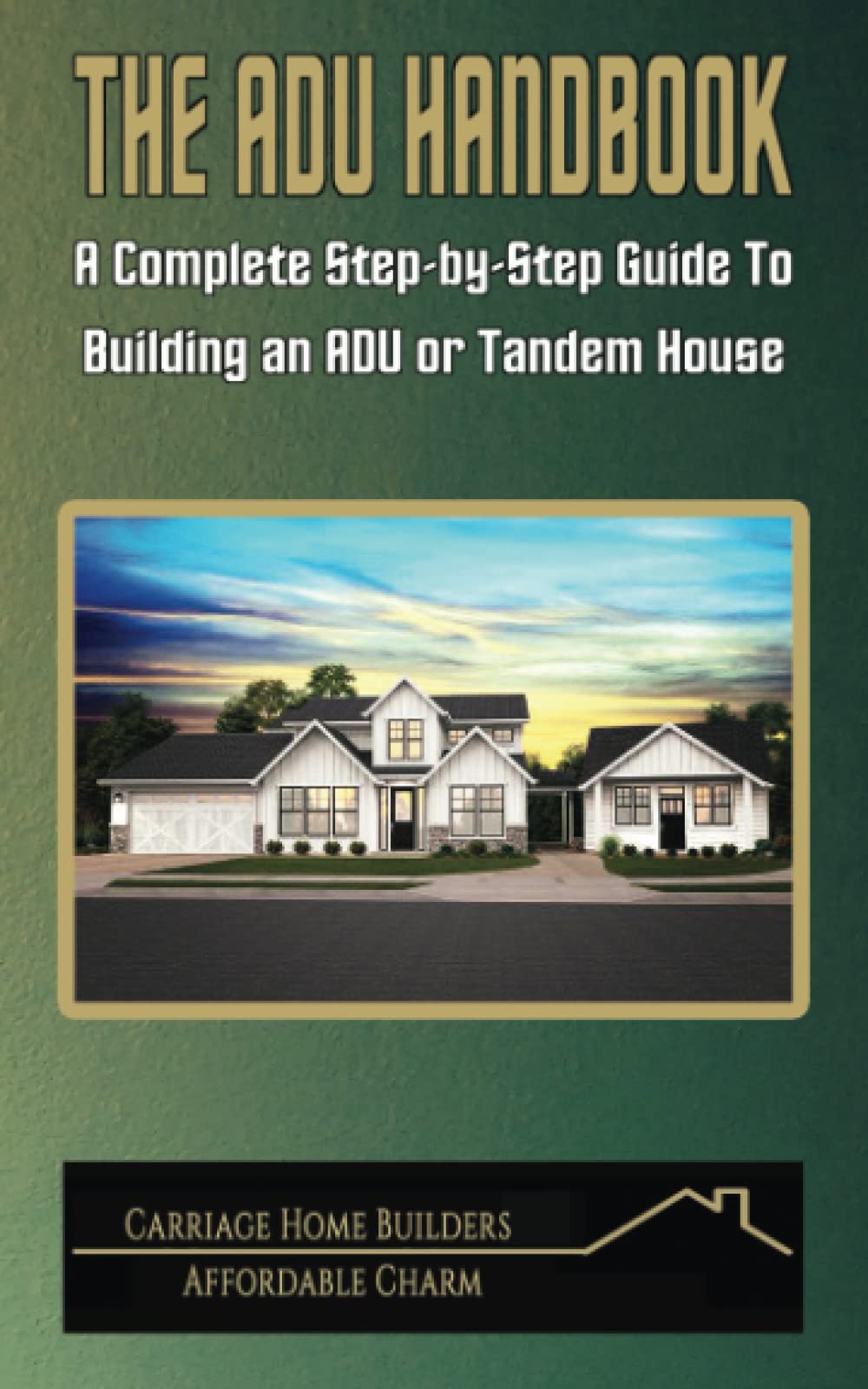The ADU Handbook: A Complete Step-by-Step Guid to