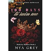 100 Days to Ruin Me (Mark by Malikov Book 1)