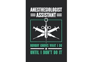 Anesthesiologist Assistant nobody knows what I do until I don't do it: Pretty Awesome & Funny lined Journal & planner With Pr
