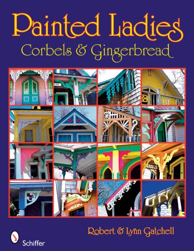 Painted Ladies: Corbels & Gingerbread