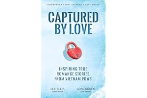 Captured by Love: Inspiring True Romance Stories from Vietnam POWs