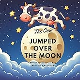 Moonstruck: The True Story of the Cow Who Jumped Over the Moon ...