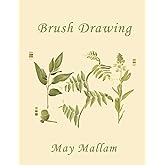 Brush Drawing as Applied to Natural Forms and Common Objects (Yesterday's Classics)
