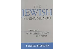The Jewish Phenomenon: Seven Keys to the Enduring Wealth of a People