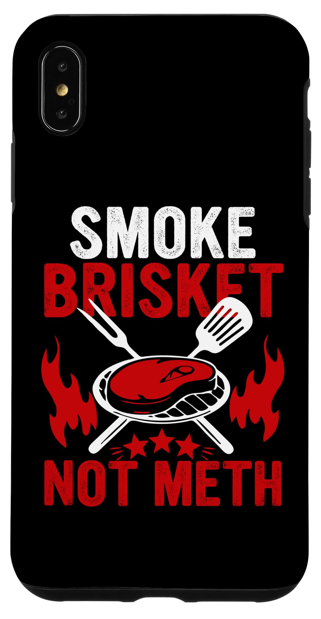 iPhone XS Max Smoke Brisket Funny BBQ Lovers Grill Steak Smoker Dad Papa Case