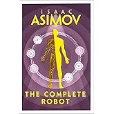 The Complete Robot [Paperback] [Jan 01, 2018] ISAAC ASIMOV