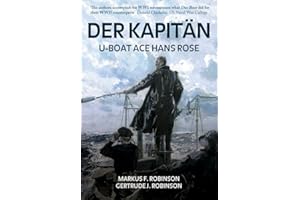 Der Kapitan: U-Boat Ace Hans Rose