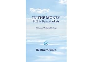 In The Money: Bull & Bear Markets: A Proven Options Strategy