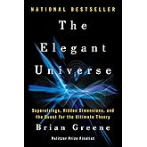 The Elegant Universe: Superstrings, Hidden Dimensions, and the Quest for the Ultimate Theory