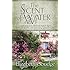 The Scent of Water: A Captivating Story Filled With English Charm, Luminous Wisdom, and Astonishing Spiritual Insight