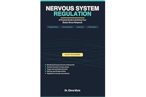 Nervous System Regulation: A Practical Guide to Calming Your Body's Stress Response — Polyvagal Theory, Somatic Exercises, Va