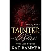 Tainted Desire: An Enemy to Lovers Mafia Romance (Ruthless Rogues Mafia)