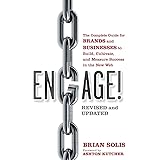 Engage!: The Complete Guide for Brands and Businesses to Build, Cultivate, and Measure Success in the New Web