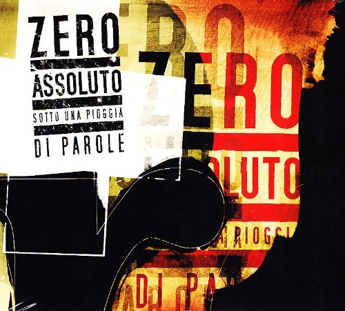 Zero Assoluto - Sotto Una Pioggia Di Parole Lyrics - Zortam Music