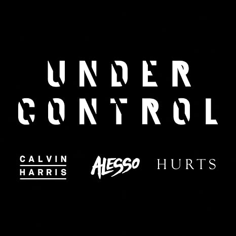 Calvin Harris Alesso Under Control Ft Hurts Audio Calvin Harris Alesso Hurts Under Control Amazon Com Music