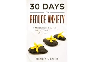 30 Days to Reduce Anxiety: A Mindfulness Program with a Touch of Humor