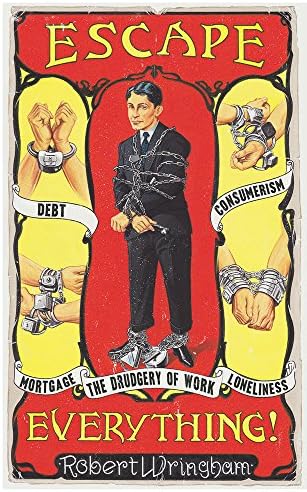 Escape Everything!: Escape from work. Escape from consumerism. Escape from despair.