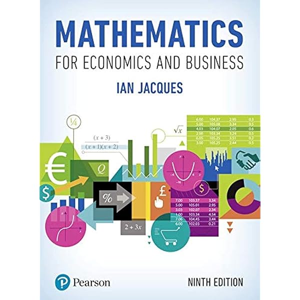 Mathematics for Economics and Business: Jacques, Ian