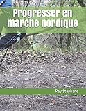 Image de Progresser en marche nordique (French Edition)