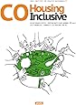 CoHousing Inclusive: Self-Organized, Community-Led Housing for All