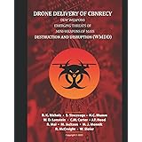 DRONE DELIVERY OF CBNRECy – DEW WEAPONS Emerging Threats of Mini-Weapons of Mass Destruction and Disruption (WMDD)