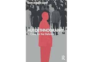 Autoethnography: A Case for the Defence