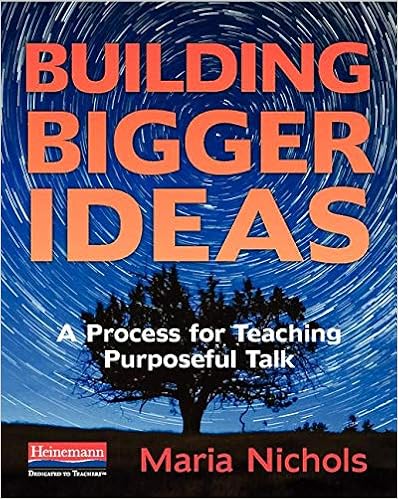 Building Bigger Ideas: A Process for Teaching Purposeful Talk