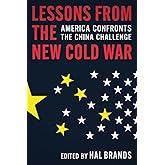 Lessons from the New Cold War: America Confronts the China Challenge