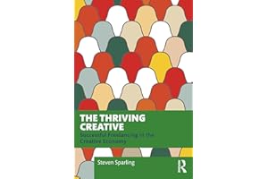 The Thriving Creative: Successful Freelancing in the Creative Economy
