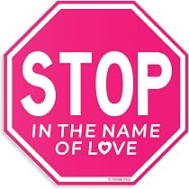 Stop In The Name Of Love Sign