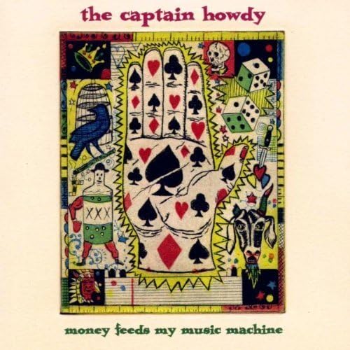 Money Feeds My Music Machine by Captain Howdy (1998-04-21)
