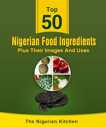 Download Top Fifty Nigerian Food Ingredients (English Edition) PDF