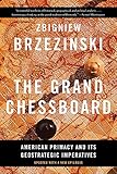 The Grand Chessboard: American Primacy and Its Geostrategic Imperatives
