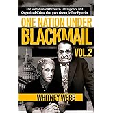 One Nation Under Blackmail – Vol. 2: The Sordid Union Between Intelligence and Organized Crime that Gave Rise to Jeffrey Epst