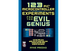 123 PIC Microcontroller Experiments for the Evil Genius