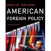 American Foreign Policy: The Dynamics of Choice in the 21st Century