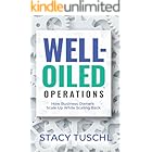 Well-Oiled OperationsTM: How Business Owners Scale up While Scaling Back