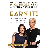 Earn It!: Know Your Value and Grow Your Career, in Your 20s and Beyond