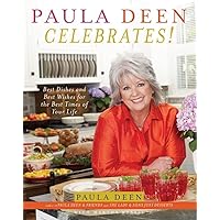 Paula Deen Celebrates!: Best Dishes and Best Wishes for the Best Times of Your Life