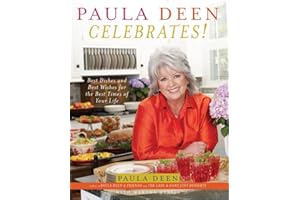 Paula Deen Celebrates!: Best Dishes and Best Wishes for the Best Times of Your Life