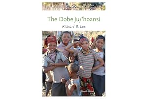 The Dobe Ju/'Hoansi (Case Studies in Cultural Anthropology)