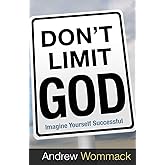 Don't Limit God: Imagine Yourself Successful