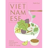 Vietnamese: Simple Vietnamese food to cook at home