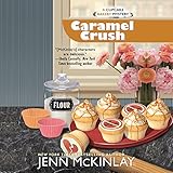 Caramel Crush: Cupcake Bakery Mystery, Book 9