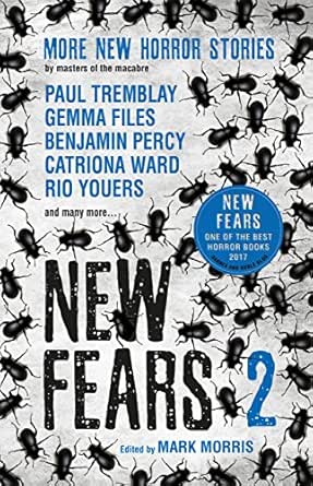 New Fears Ii Brand New Horror Stories By Masters Of The Macabre Ebook Morris Mark Kindle Store Amazon Com