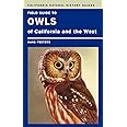 Field Guide to Owls of California and the West (Volume 93) (California Natural History Guides)